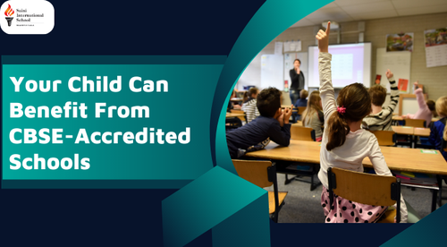 Your Child Can Benefit From CBSE-Accredited Schools.png