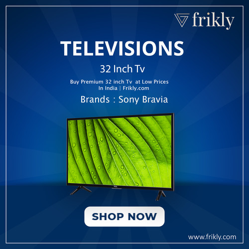 32 Inch Tvs - Shop 32 Inch Tv Online at Low affordable Prices In India | Frikly.jpg