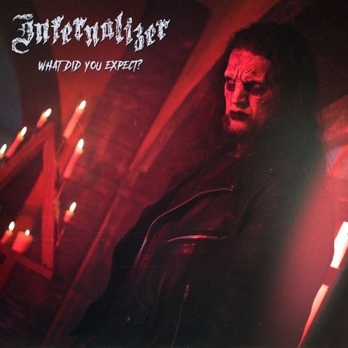 Infernalizer - What Did You Expect? [Single] (2023)
