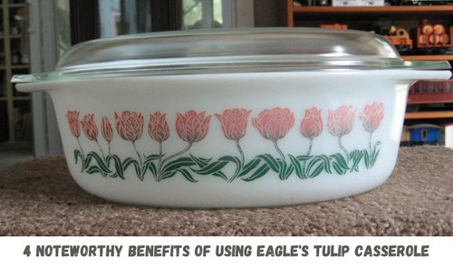 4 Noteworthy Benefits of Using Eagle's Tulip Casserole.jpg
