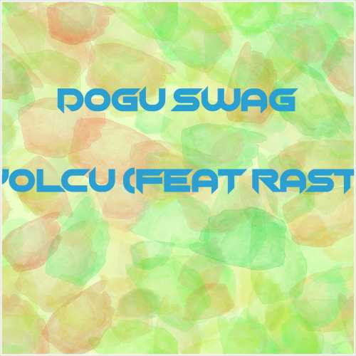 دانلود آهنگ جدید Dogu Swag به نام Yolcu (feat Rast)