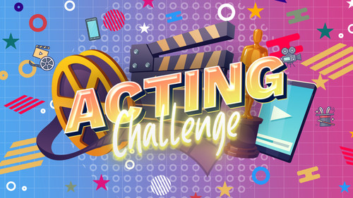 ACTING CHALLENGE