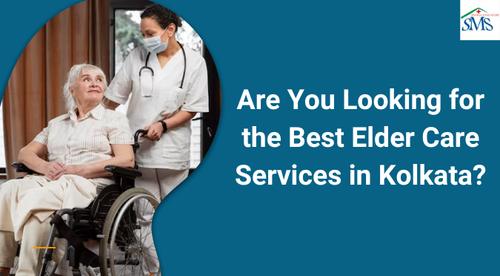 Are You Looking for the Best Elder Care Services in Kolkata?.png