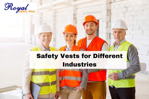 Safety Vests for Different Industries.jpg
