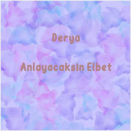 دانلود آهنگ جدید Derya به نام Anlayacaksın Elbet