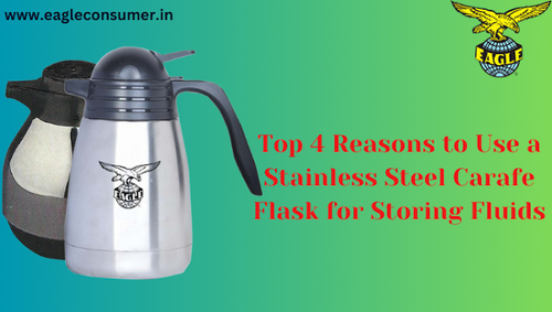 Top 4 Reasons to Use a Stainless Steel Carafe Flask for Storing Fluids.png