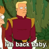 im back baby futurama.gif
