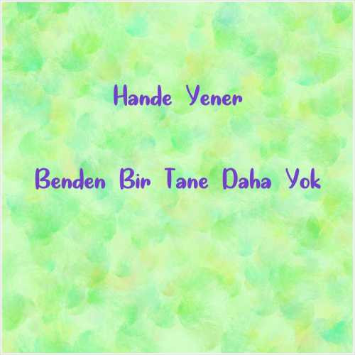 دانلود آهنگ جدید Hande Yener به نام Benden Bir Tane Daha Yok