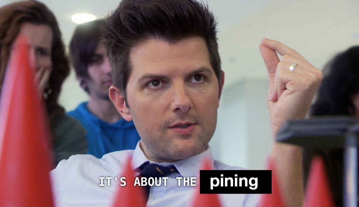 It's about the pining