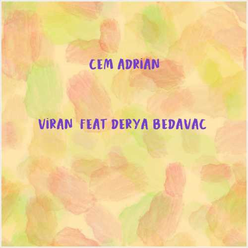 دانلود آهنگ جدید Cem Adrian به نام Viran (feat Derya Bedavacı)