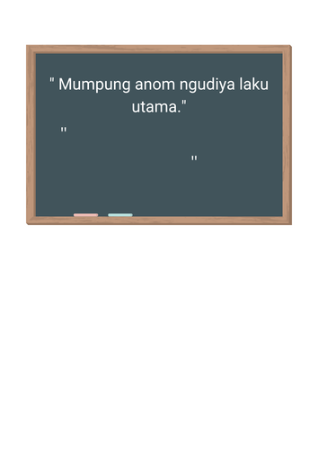  Mumpung anom ngudiya laku utama..png