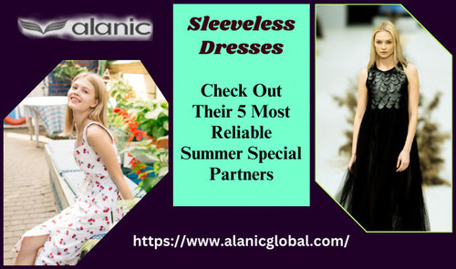 Sleeveless Dresses: Check Out Their 5 Most Reliable Summer Special Partners.jpg