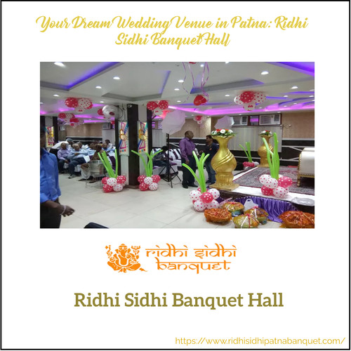 Your Perfect Venue for a Dream Wedding in Patna: Ridhi Sidhi Banquet Hall.jpg