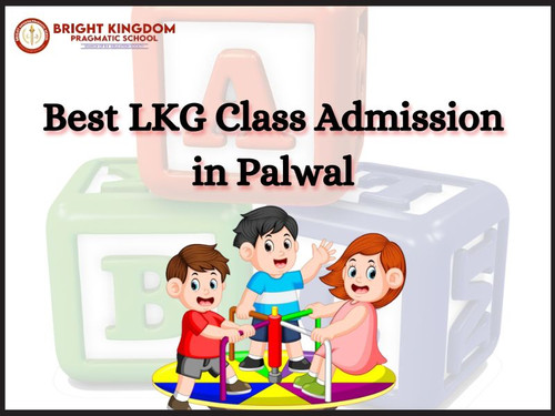 Best LKG Class Admission in Palwal – bkpragmatic.jpg