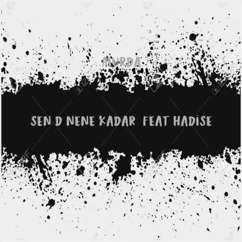دانلود آهنگ جدید Murda به نام Sen Dönene Kadar (feat Hadise)