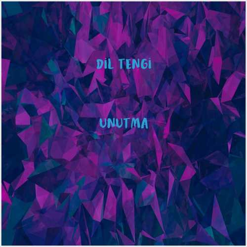 دانلود آهنگ جدید Dil Tengi به نام Unutma