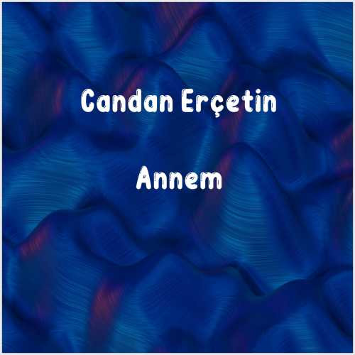 دانلود آهنگ جدید Candan Erçetin به نام Annem