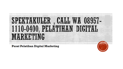 SPEKTAKULER , CALL WA 08957 1110 0400, Pelatihan Digital Market (1).png