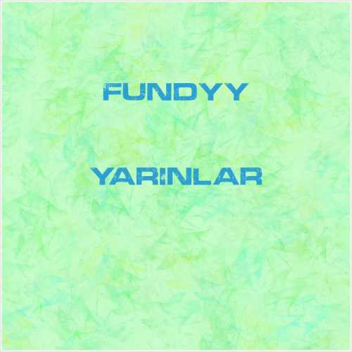 دانلود آهنگ جدید Fundyy به نام Yarınlar