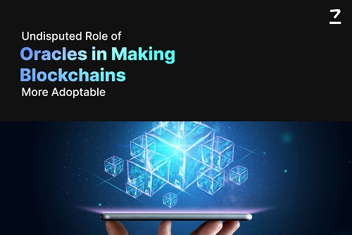 Undisputed Role of Oracles in Making Blockchains More Adoptable.jpg