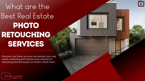 What are the Best Real Estate Photo Retouching Services