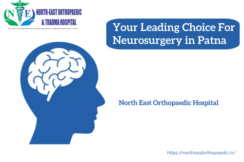 North East Orthopaedic Hospital: Your Leading Choice for Neurosurgery in Patna.jpg