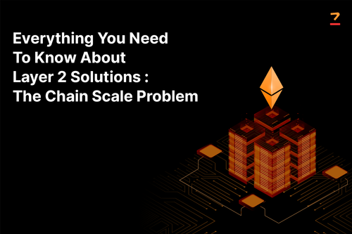 Everything You Need To Know About Layer 2 Solutions.png