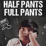 Half Pants Full Pants (2022)