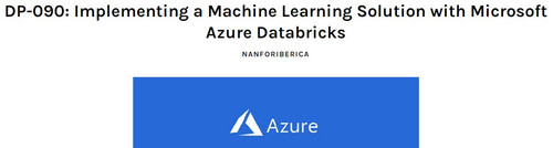 DP-090T00: Implementing a Machine Learning Solution with Microsoft Azure Databricks.jpg
