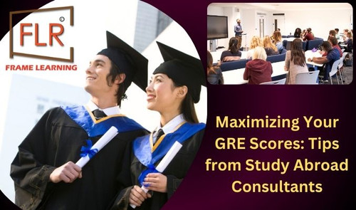 Maximizing Your GRE Scores: Tips from Study Abroad Consultants.jpg