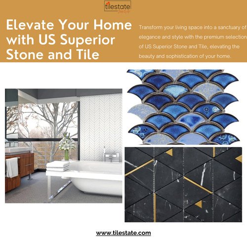 Elevate Your Home with US Superior Stone and Tile.jpg