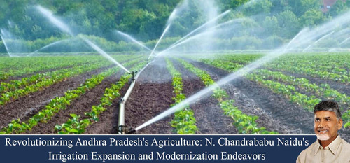 Agriculture N. Chandrababu Naidu's Irrigation Expansion and Modernization Endeavors