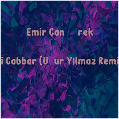 دانلود آهنگ جدید Emir Can İğrek به نام Ali Cabbar (Uğur Yılmaz Remix)