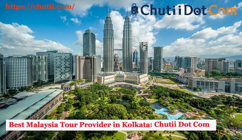 Best International Tour Operator in Kolkata for Malaysia Trip: Chutii Dot Com.jpg