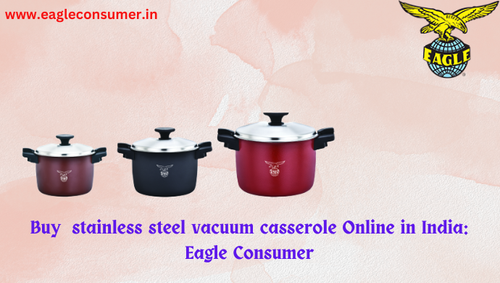 Reputed Stainless Steel Casserole Supplier in Kolkata: Eagle Consumer.png