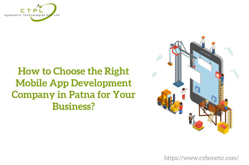 How to Choose the Right Mobile App Development Company in Patna for Your Business?.jpg