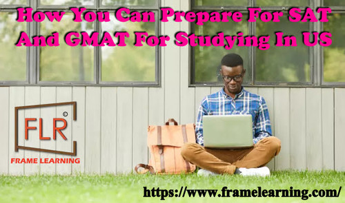 How You Can Prepare For SAT And GMAT For Studying In US.jpg