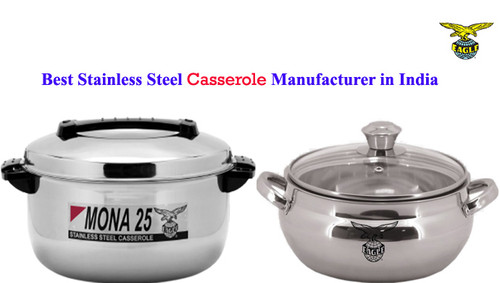 Best Stainless Steel Casserole Supplier in Kolkata: Eagle Consumer.jpg