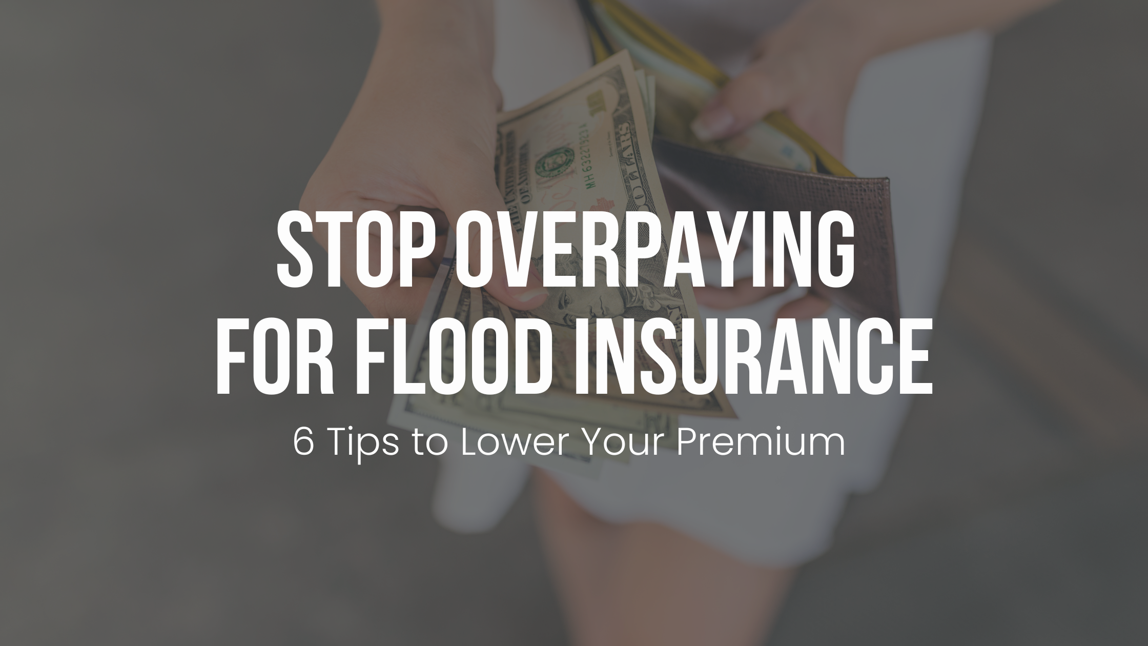 Tips to Lower Your Flood Insurance Premium