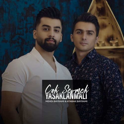 دانلود آهنگ اتابک بیرامی و مهدی بیرامی به نام Cok Sevmek Yasaklanmali