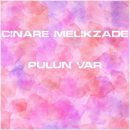 دانلود آهنگ جدید Cinare Melikzade به نام Pulun Var