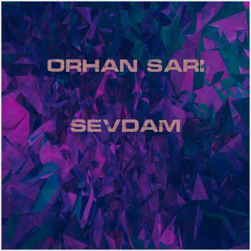 دانلود آهنگ جدید Orhan Sarı به نام Sevdam