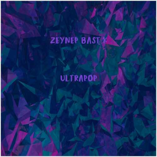 دانلود آهنگ جدید Zeynep Bastık به نام Ultrapop