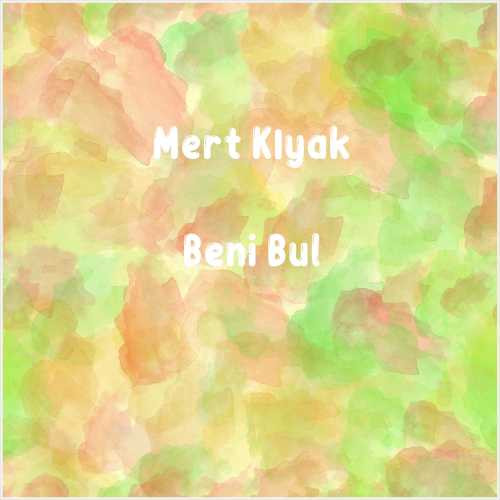 دانلود آهنگ جدید Mert Kıyak به نام Beni Bul