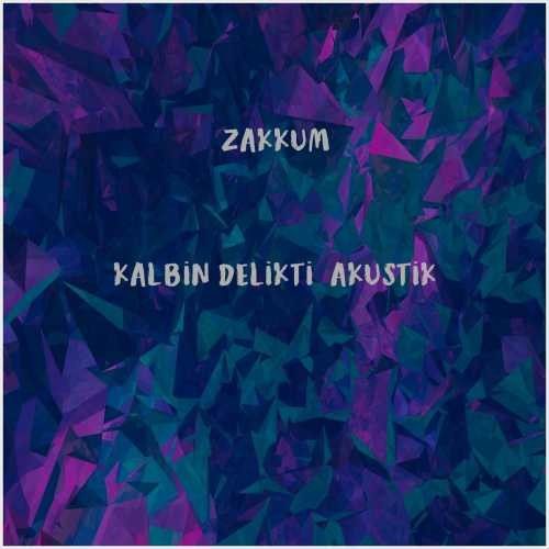 دانلود آهنگ جدید Zakkum به نام Kalbin Delikti (Akustik)