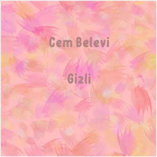 دانلود آهنگ جدید Cem Belevi به نام Gizli