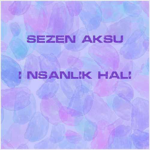 دانلود آهنگ جدید Sezen Aksu به نام İnsanlık Hali