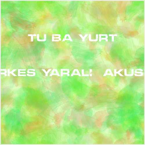 دانلود آهنگ جدید Tuğba Yurt به نام Herkes Yaralı (Akustik)