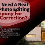 Do You Need A Real Estate Photo Editing Company For Color Correction