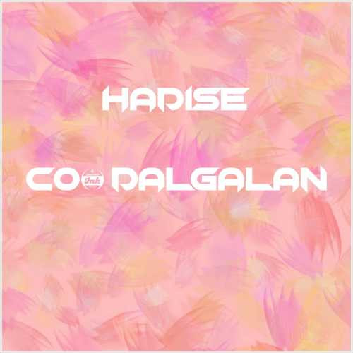 دانلود آهنگ جدید Hadise به نام Coş Dalgalan